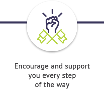 encourage and support every step of the way