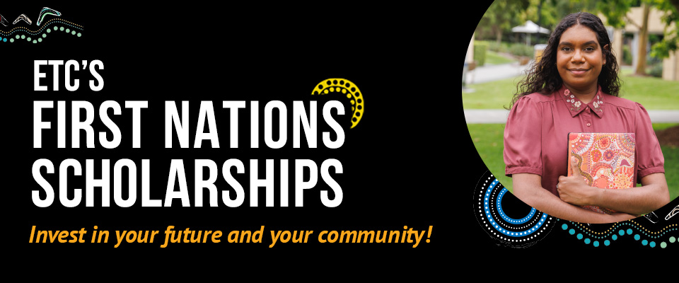 ETC's First Nations Scholarship - Invest in your future and community!